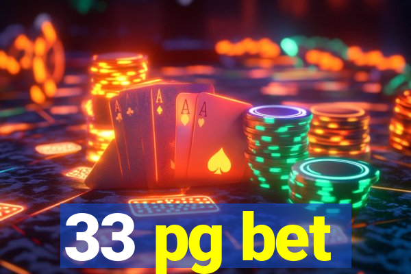 33 pg bet